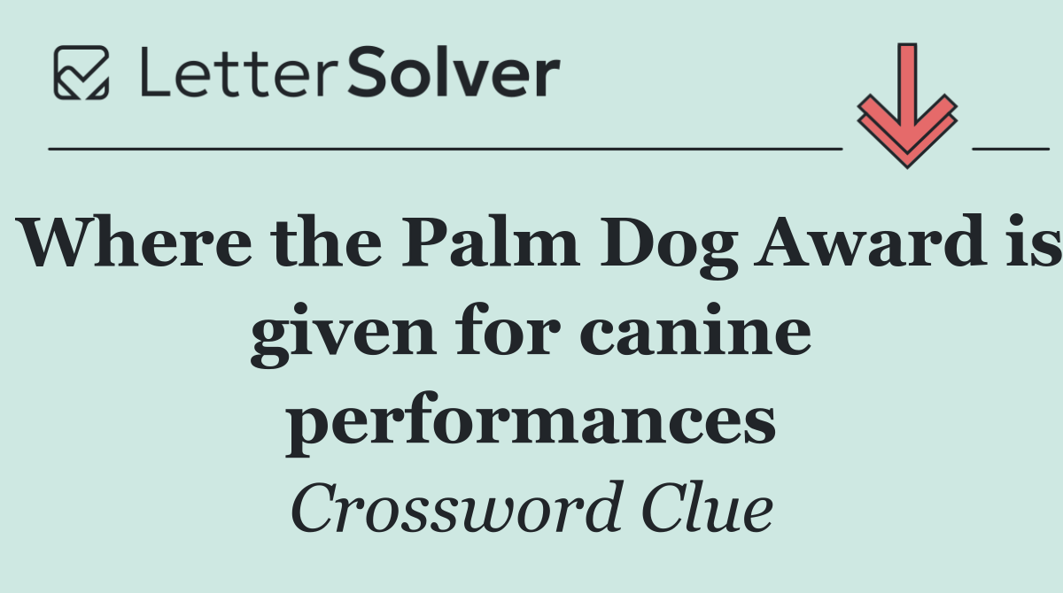 Where the Palm Dog Award is given for canine performances