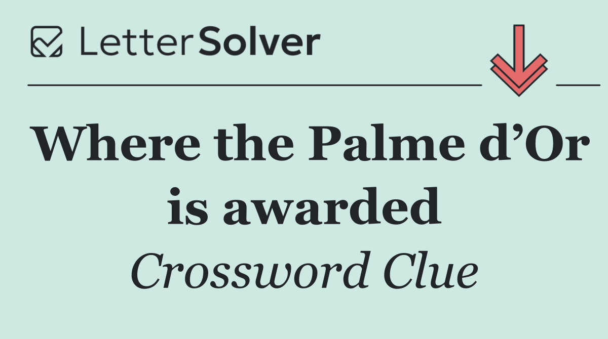 Where the Palme d’Or is awarded