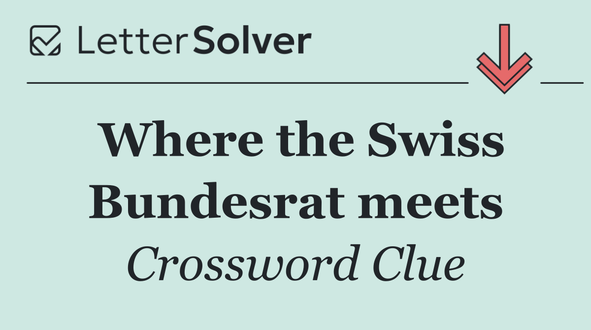 Where the Swiss Bundesrat meets