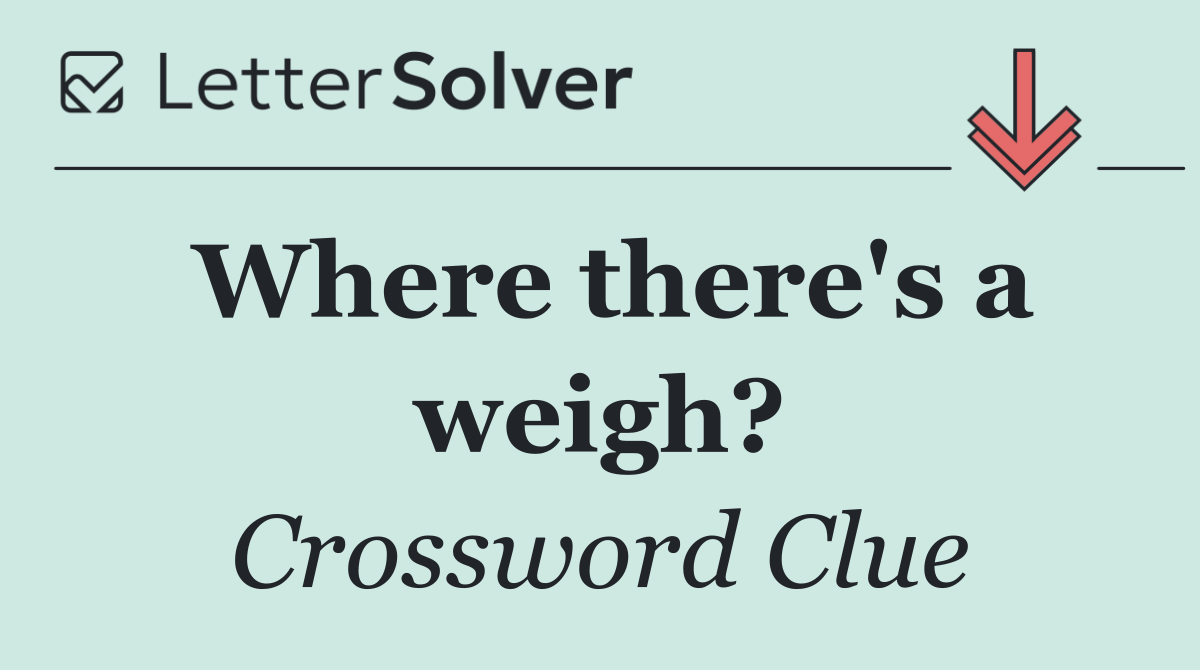 Where there's a weigh?