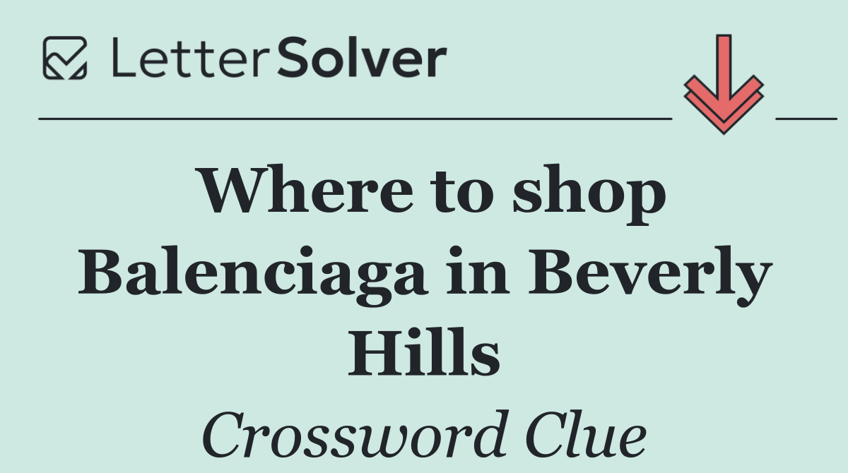 Where to shop Balenciaga in Beverly Hills