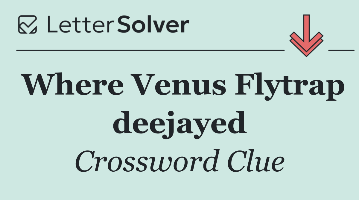 Where Venus Flytrap deejayed