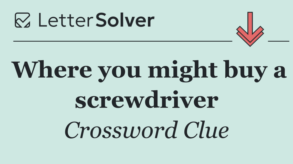 Where you might buy a screwdriver