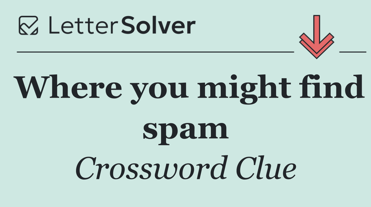 Where you might find spam