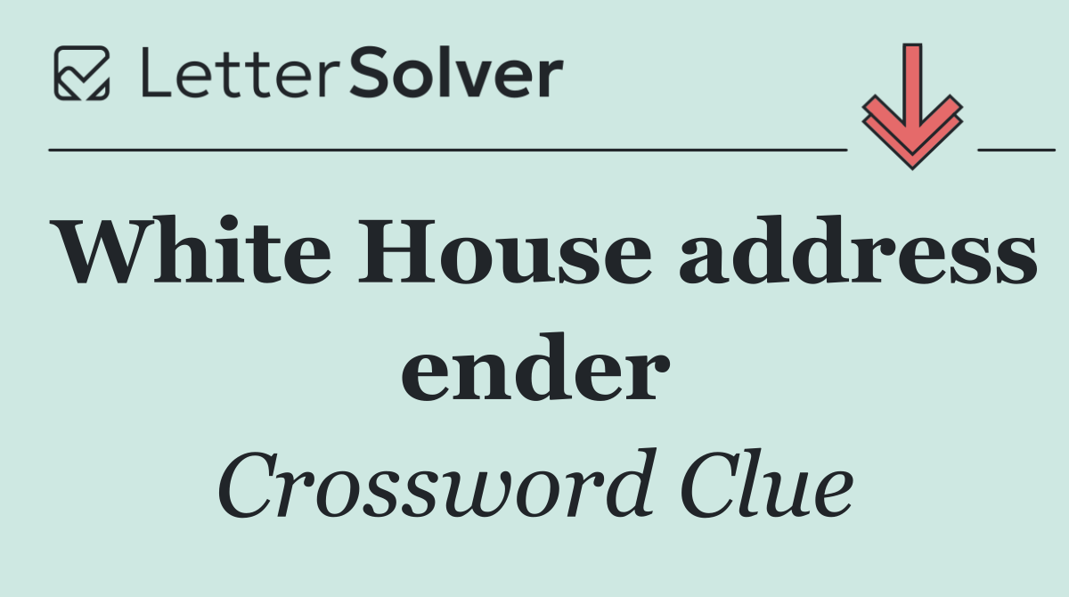 White House address ender