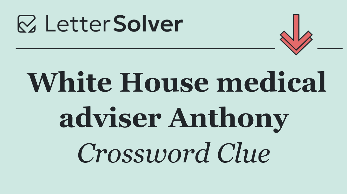 White House medical adviser Anthony