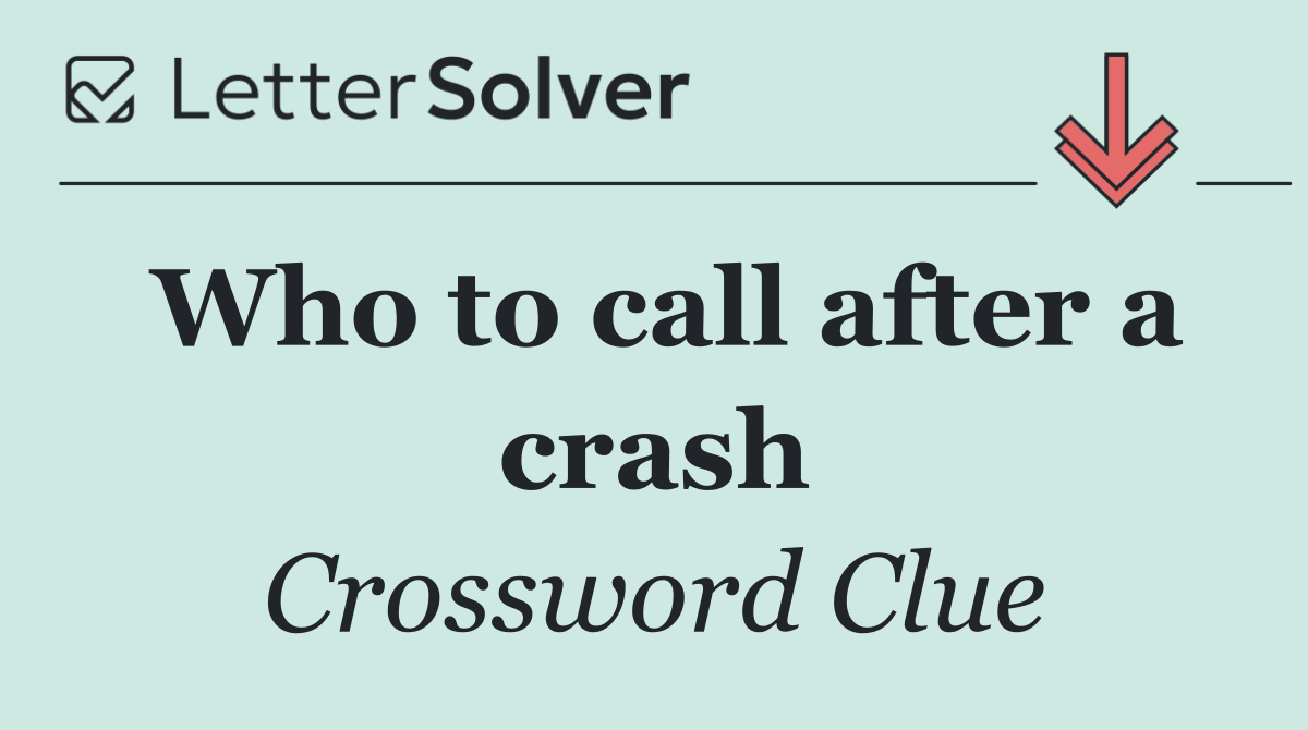 Who to call after a crash