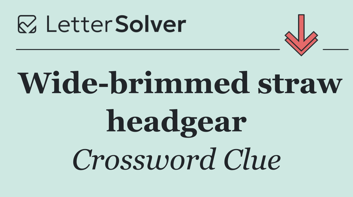 Wide brimmed straw headgear