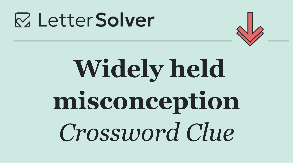 Widely held misconception