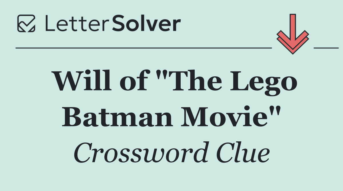 Will of "The Lego Batman Movie"