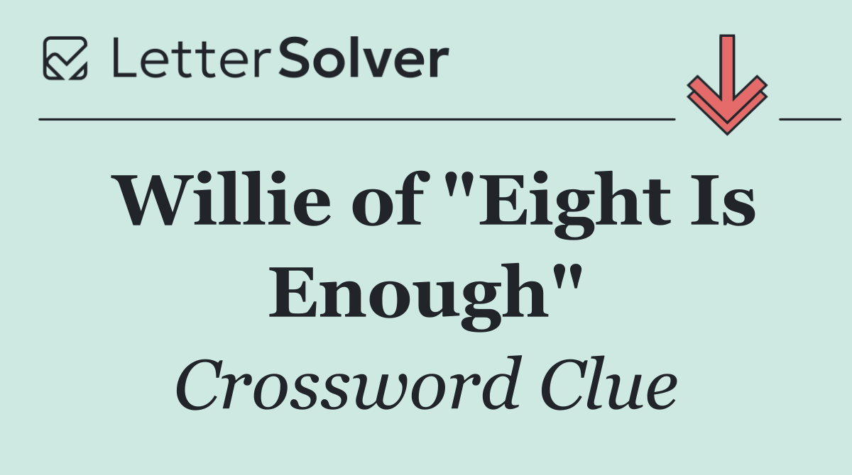 Willie of "Eight Is Enough"