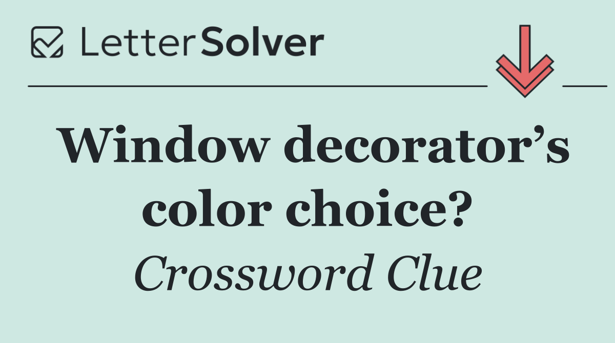 Window decorator’s color choice?