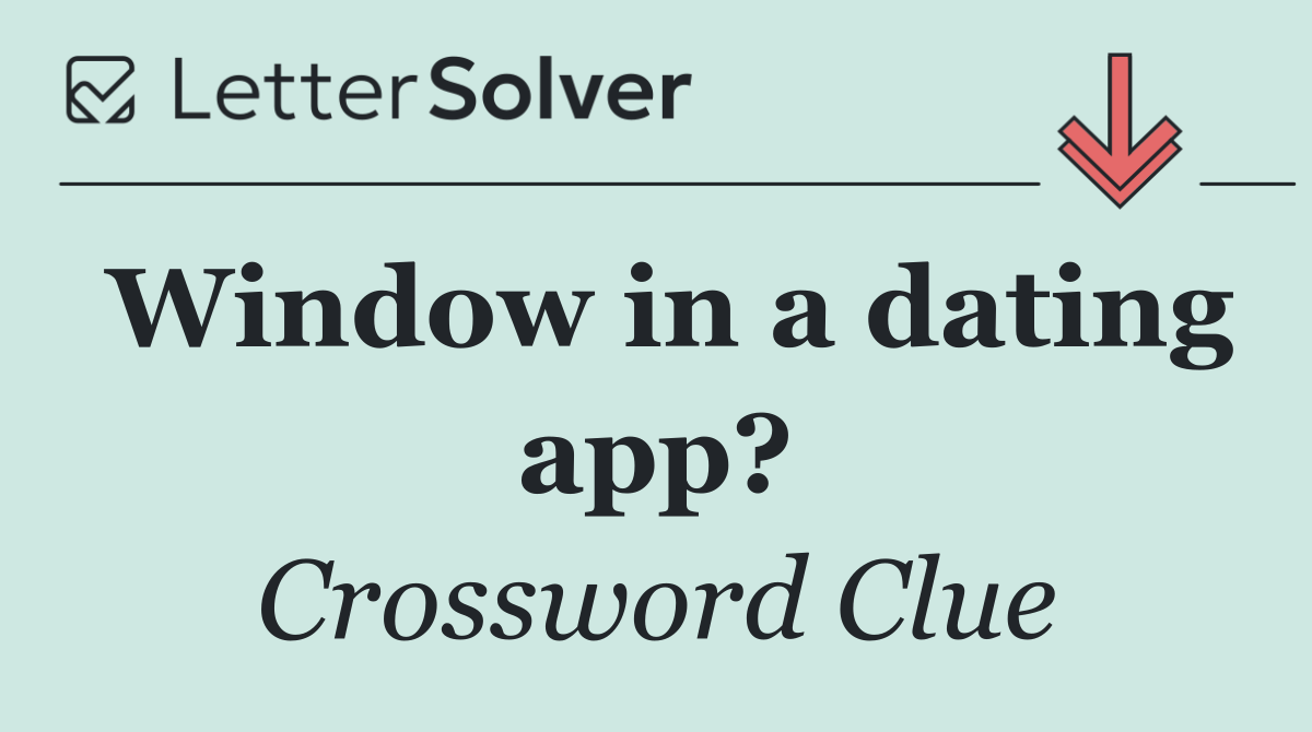Window in a dating app?