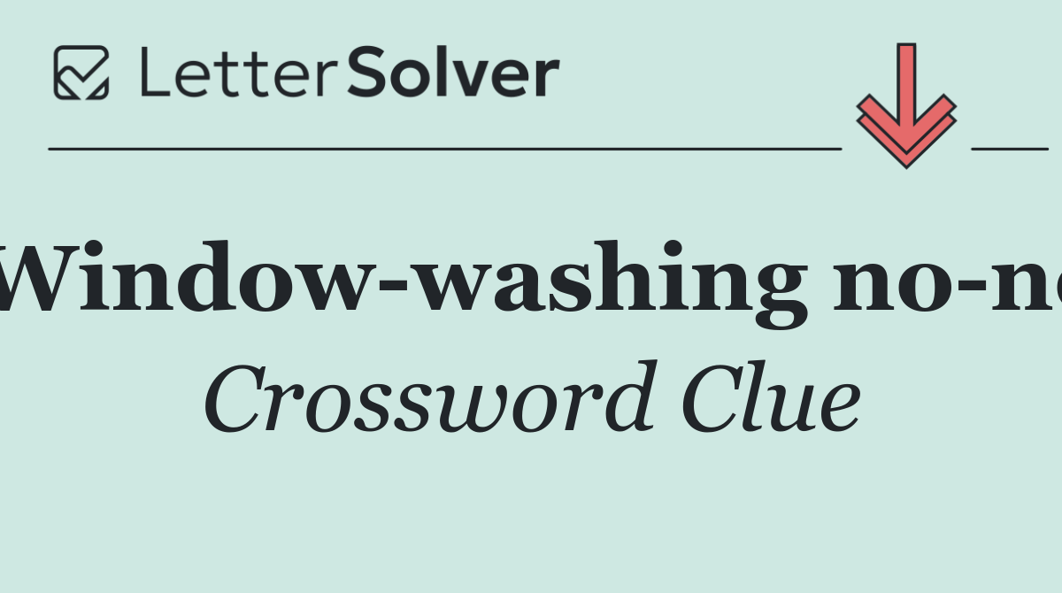 Window washing no no
