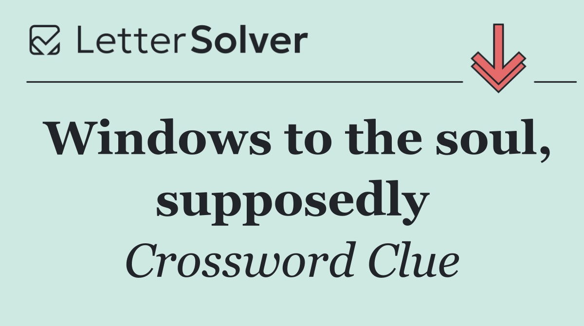 Windows to the soul, supposedly