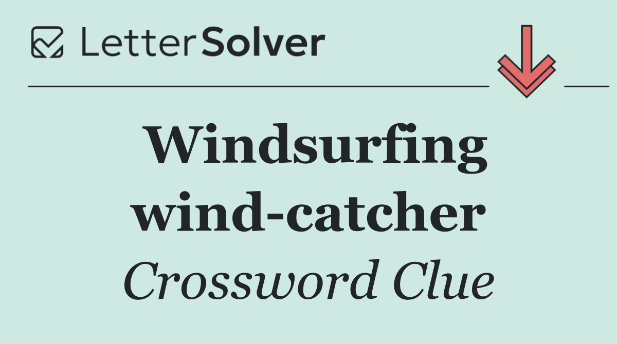 Windsurfing wind catcher