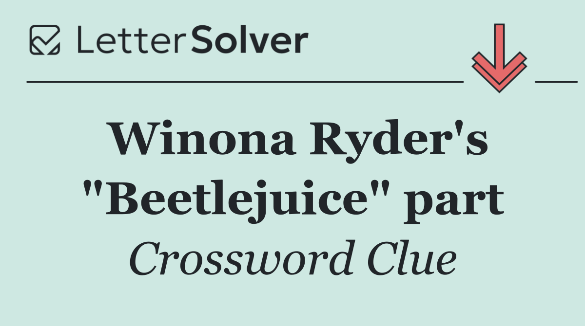 Winona Ryder's "Beetlejuice" part