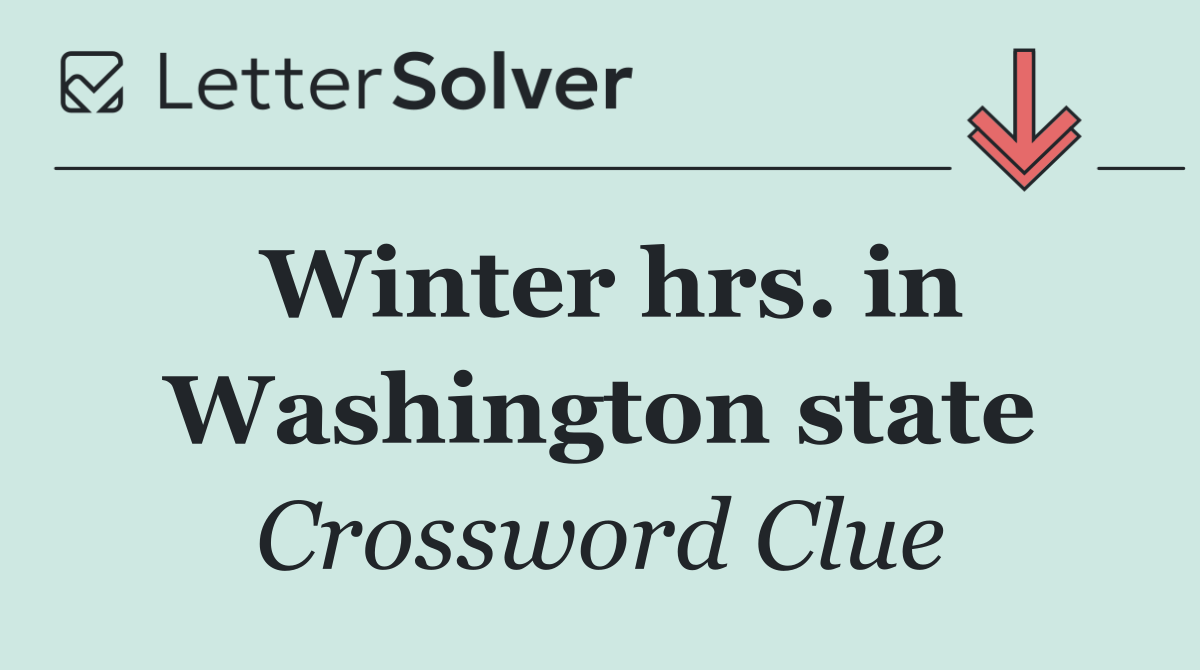 Winter hrs. in Washington state