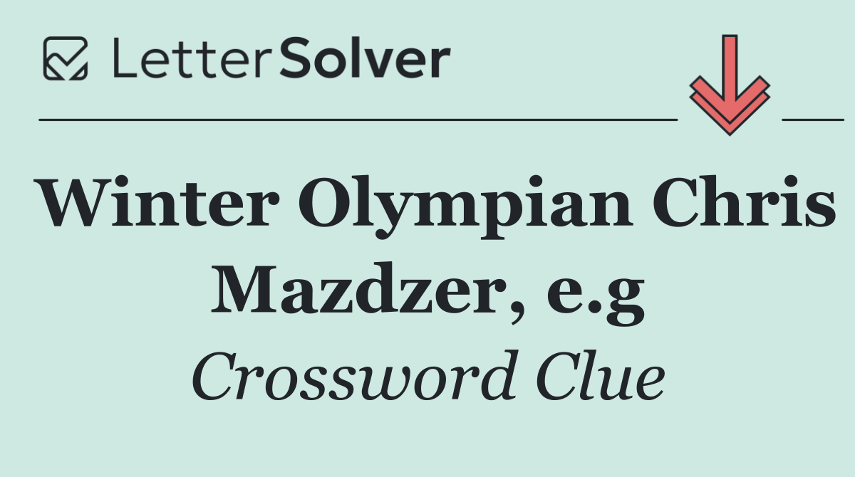 Winter Olympian Chris Mazdzer, e.g