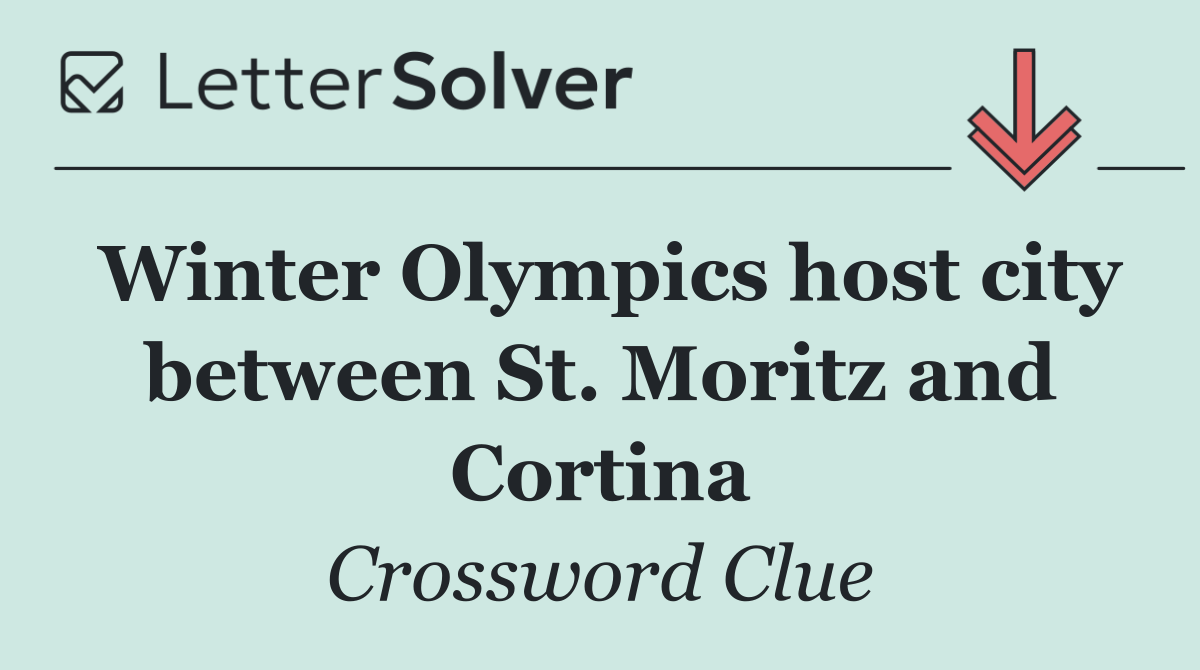 Winter Olympics host city between St. Moritz and Cortina