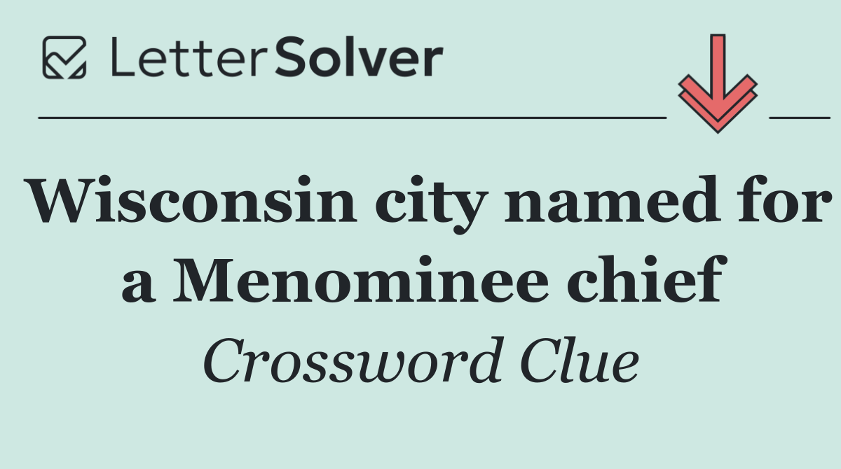 Wisconsin city named for a Menominee chief