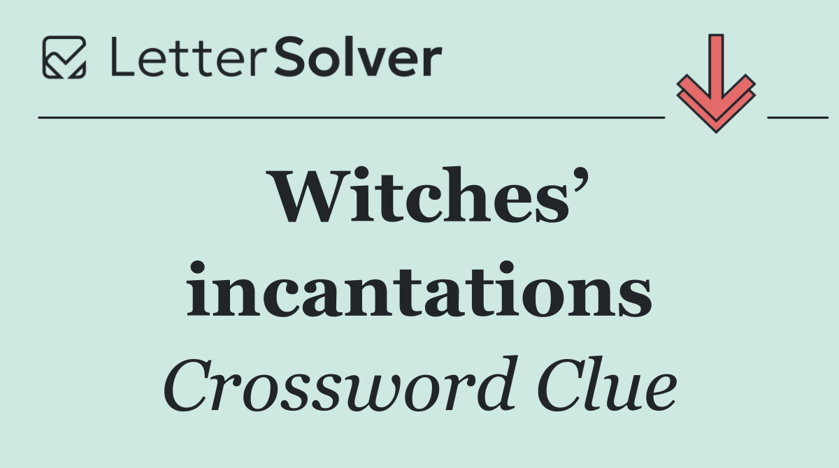 Witches’ incantations