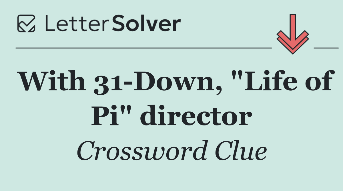 With 31 Down, "Life of Pi" director