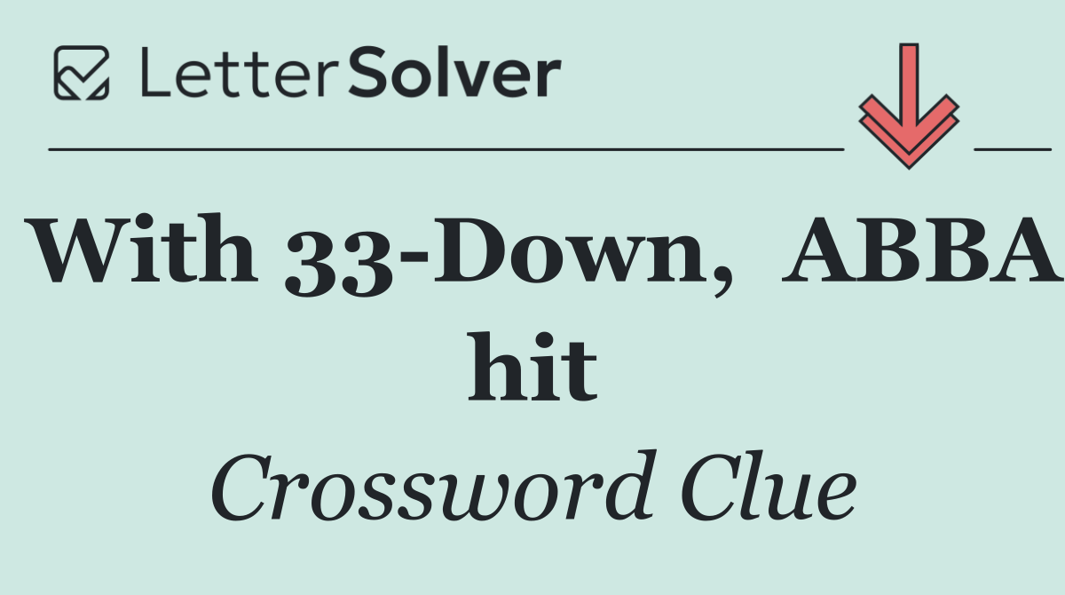 With 33 Down,  ABBA hit