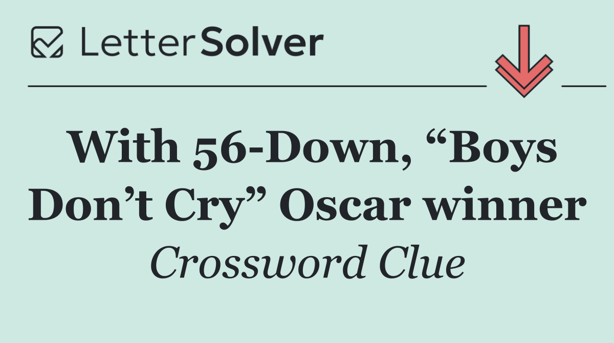 With 56 Down, “Boys Don’t Cry” Oscar winner