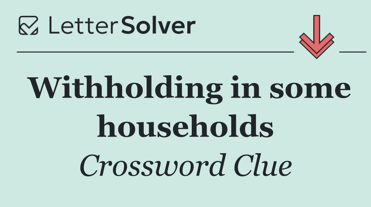 Withholding in some households