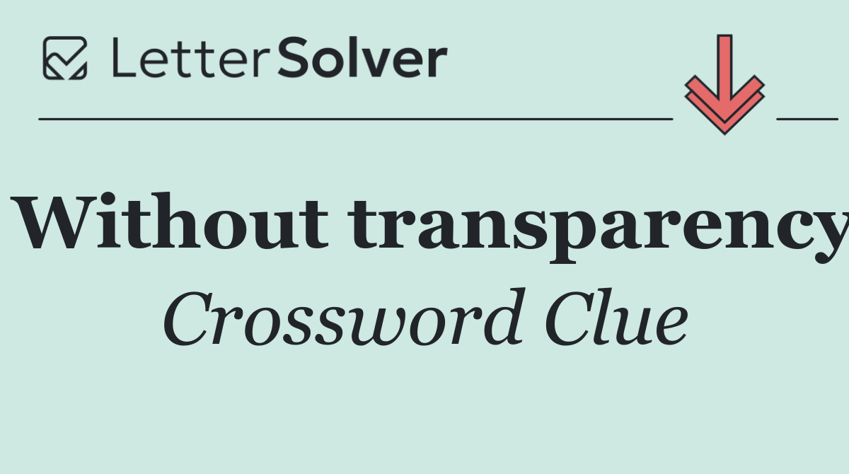 Without transparency