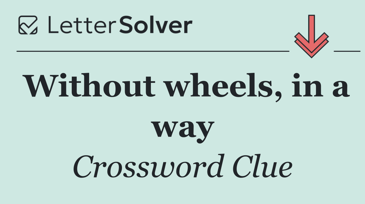 Without wheels, in a way