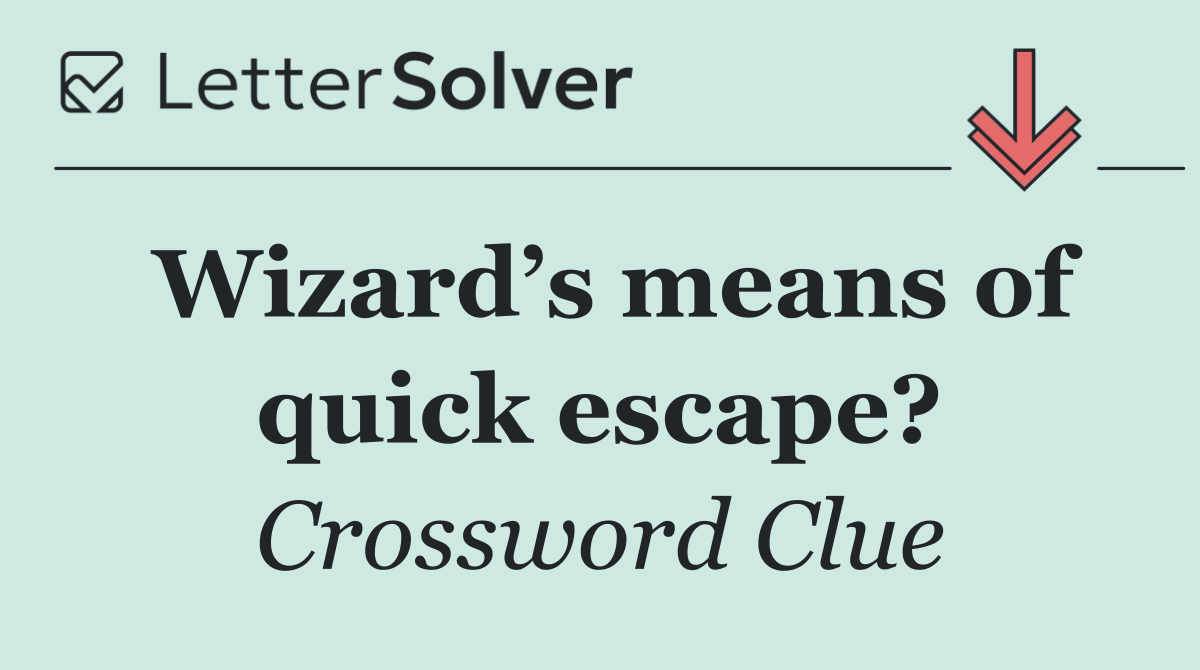 Wizard’s means of quick escape?