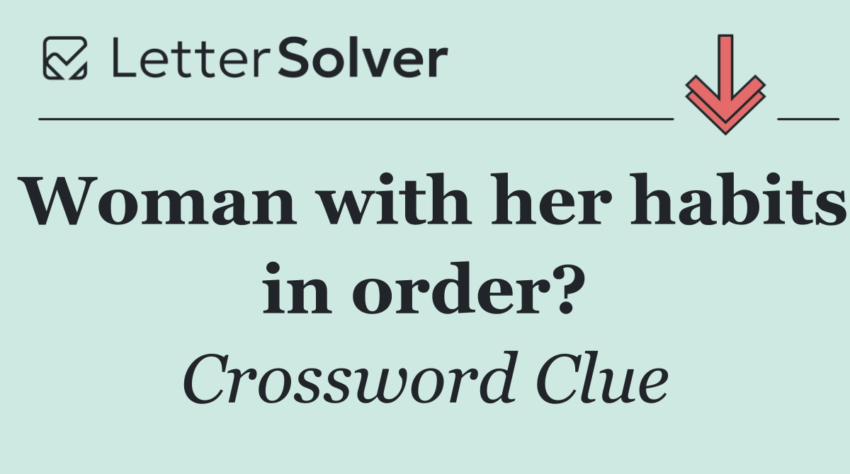 Woman with her habits in order?