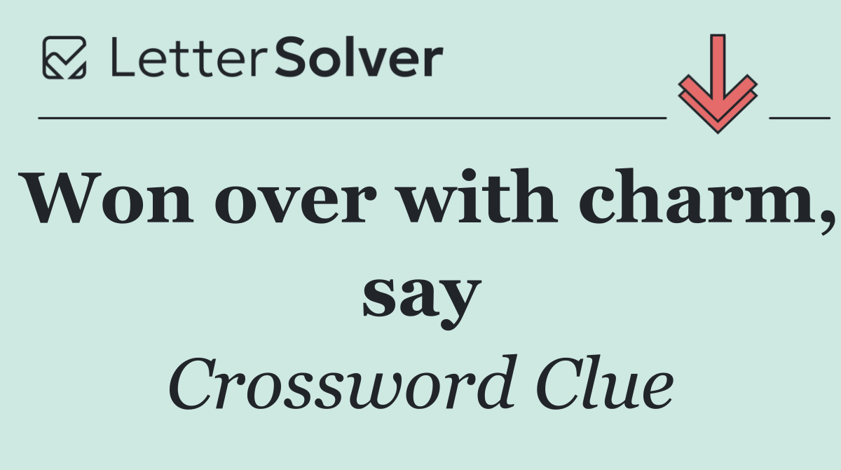 Won over with charm, say