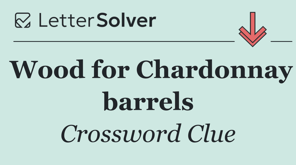 Wood for Chardonnay barrels