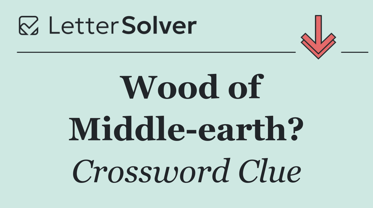 Wood of Middle earth?