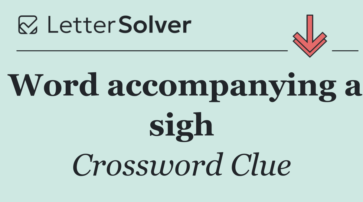 Word accompanying a sigh