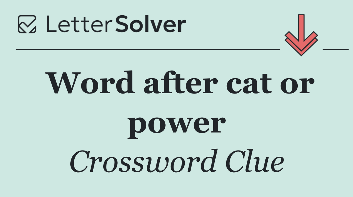 Word after cat or power