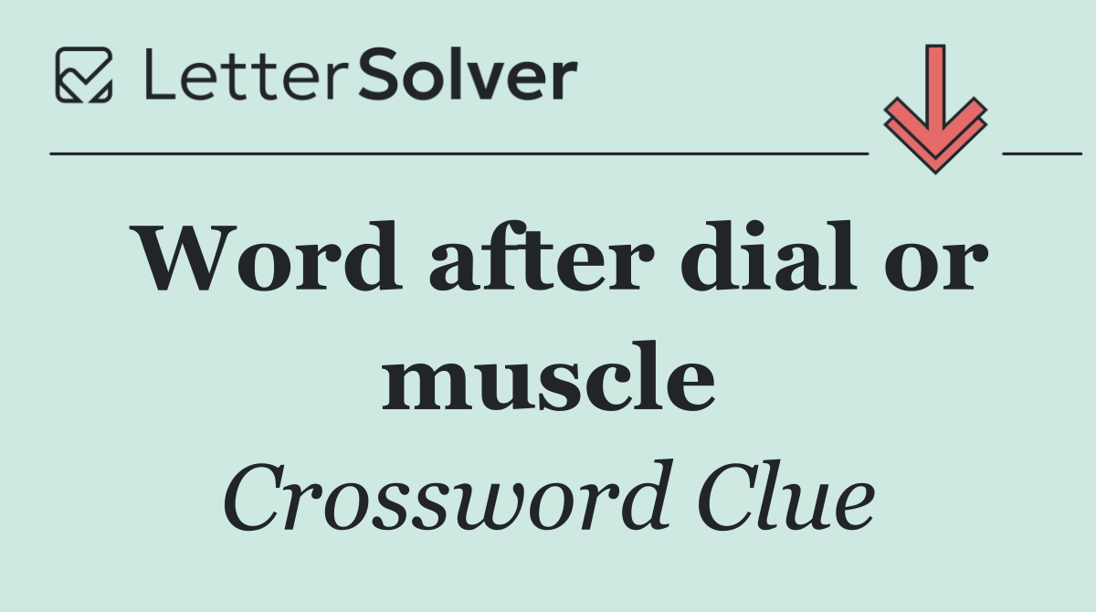 Word after dial or muscle