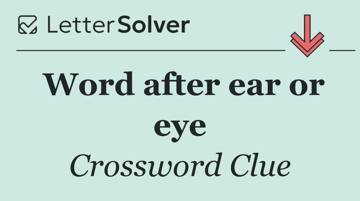 Word after ear or eye