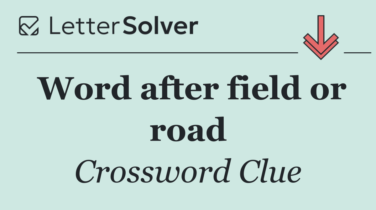 Word after field or road