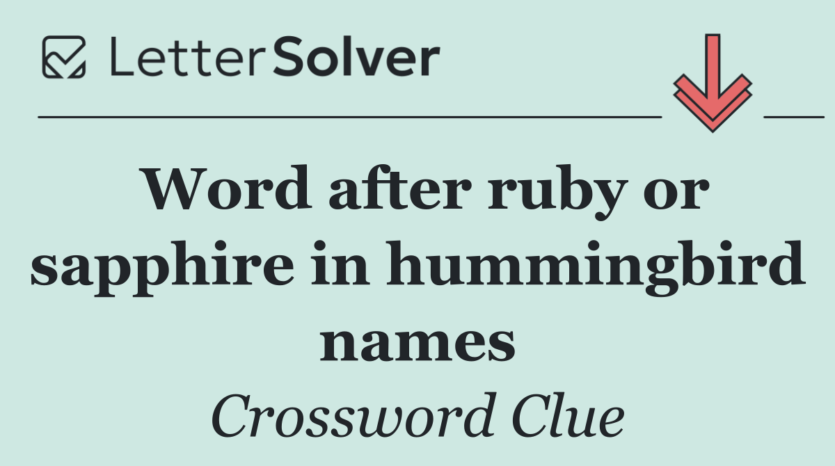 Word after ruby or sapphire in hummingbird names