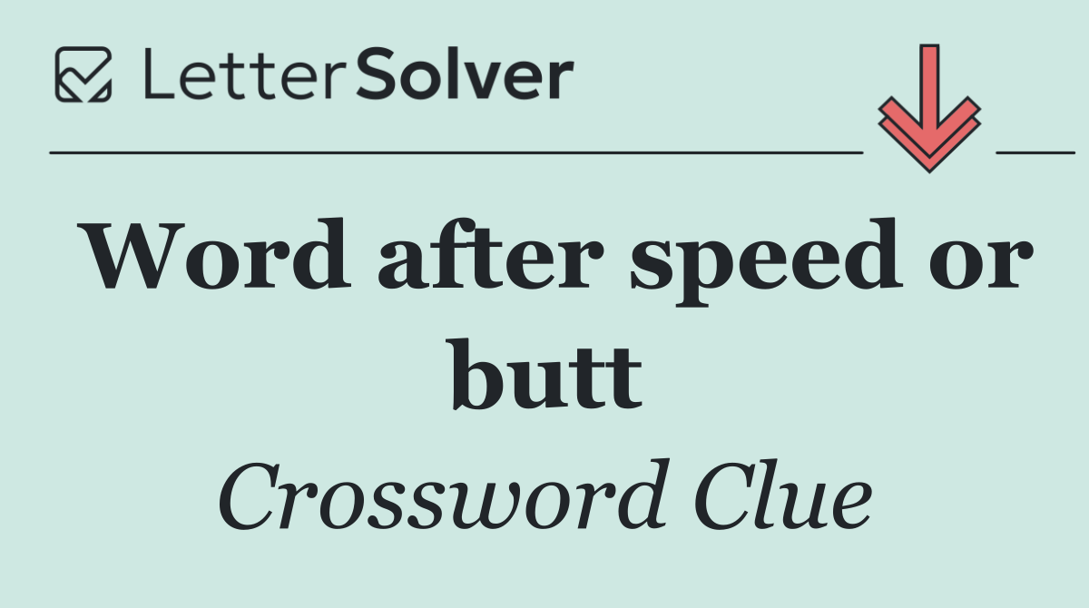 Word after speed or butt