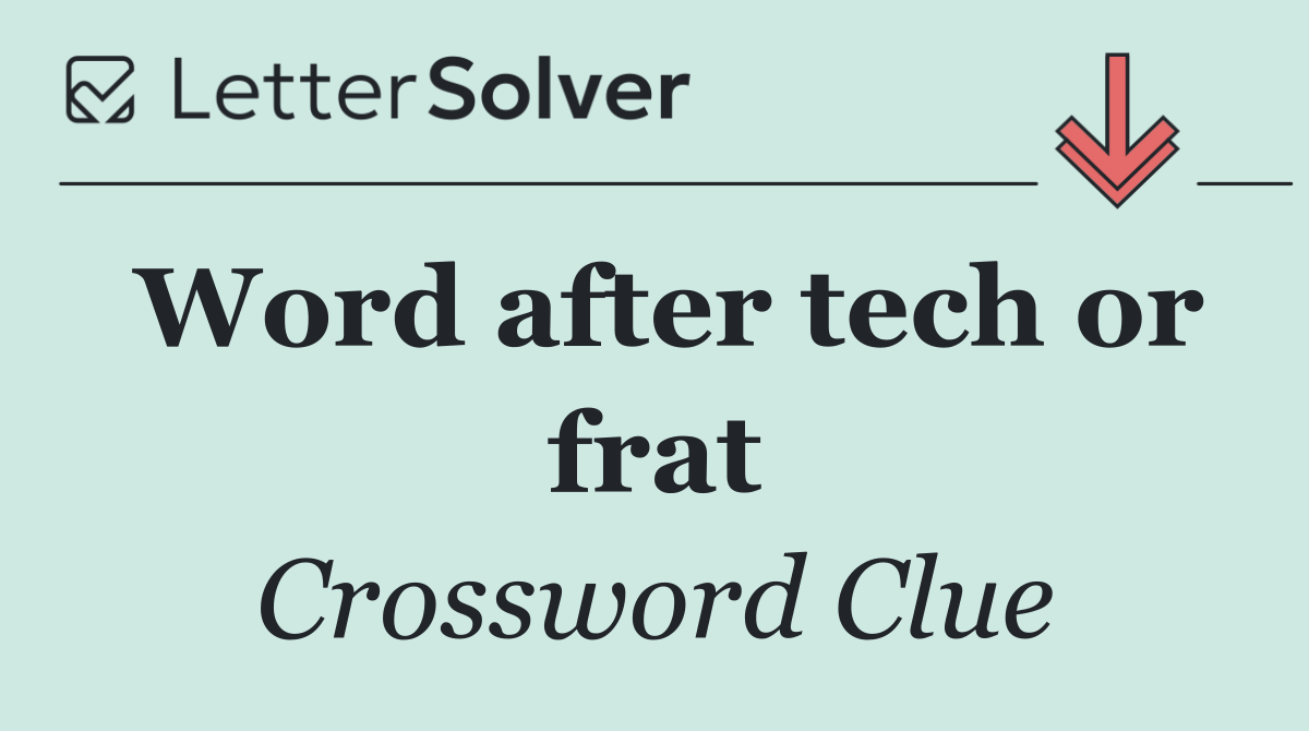 Word after tech or frat