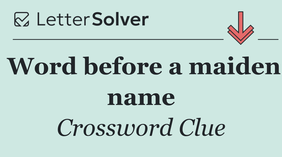 Word before a maiden name