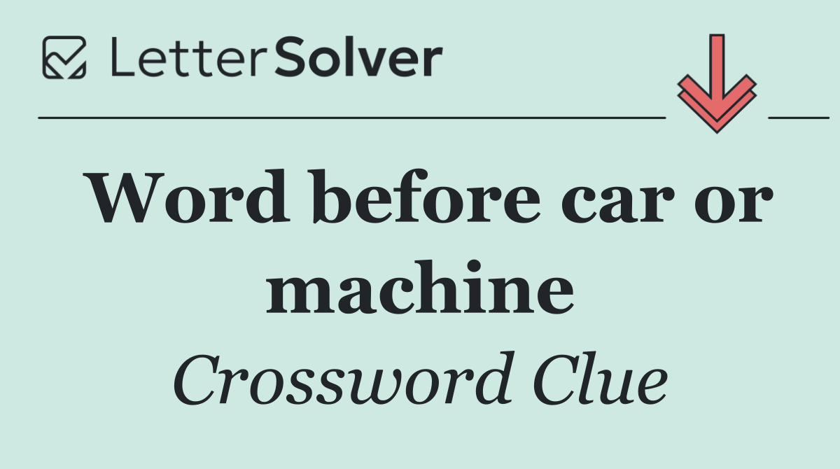 Word before car or machine