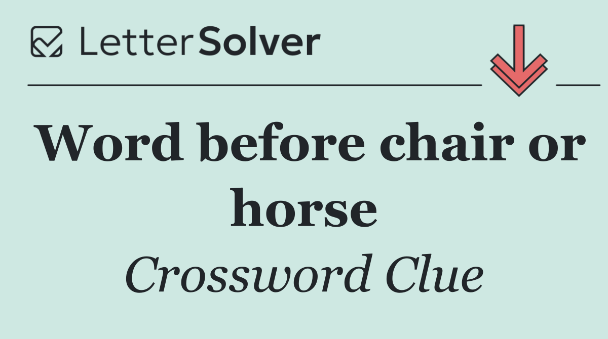 Word before chair or horse