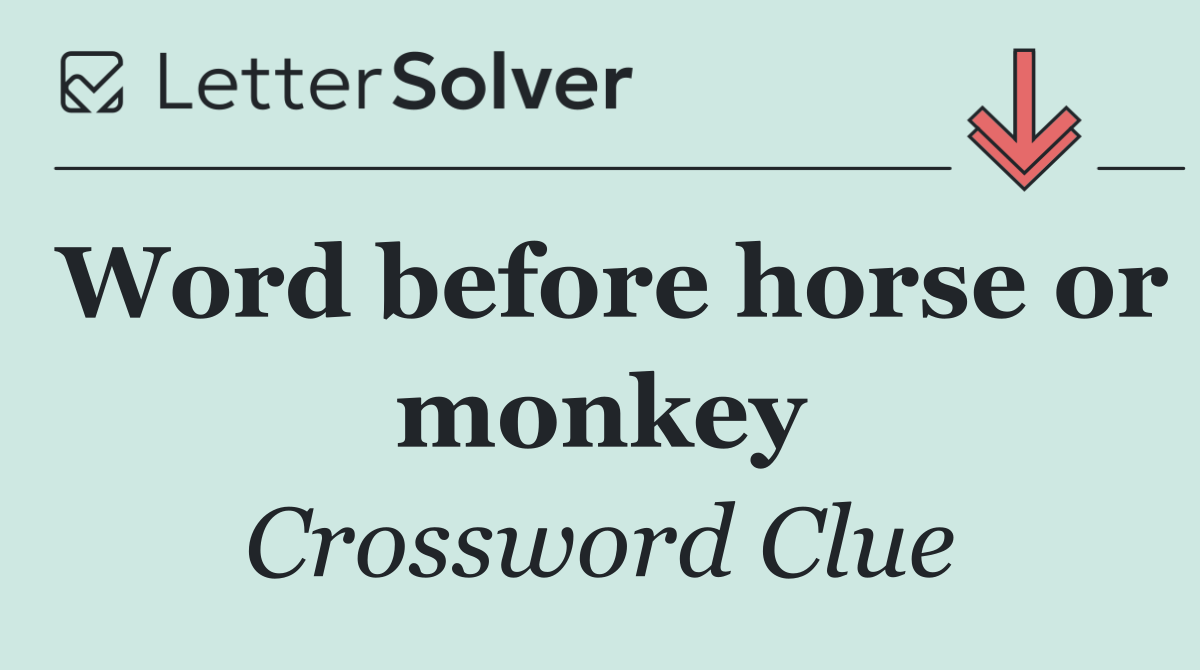 Word before horse or monkey