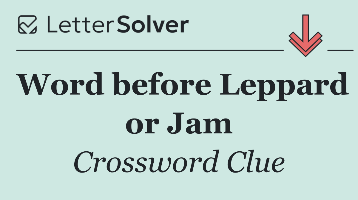 Word before Leppard or Jam